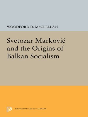 cover image of Svetozar Markovic and the Origins of Balkan Socialism